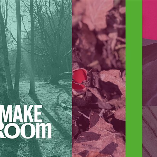 Collage of three images. The first is a wood with a green tint and the words MAKE Room in white overlaid, the second is leaves with a brown tint and the third is abstract with a purple tint separated by a vertical green line